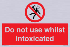 PV7656: Do not use whilst intoxicated