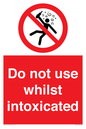 PV7656: Do not use whilst intoxicated