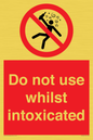 PV7656: Do not use whilst intoxicated