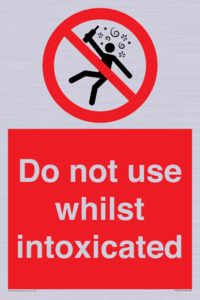 PV7656: Do not use whilst intoxicated