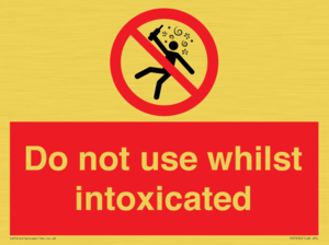 PV7656: Do not use whilst intoxicated