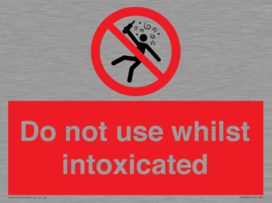 PV7656: Do not use whilst intoxicated