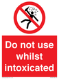 PV7656: Do not use whilst intoxicated
