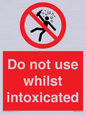 PV7656: Do not use whilst intoxicated