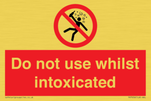 PV7656: Do not use whilst intoxicated