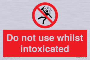 PV7656: Do not use whilst intoxicated