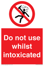 PV7656: Do not use whilst intoxicated