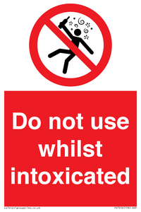 PV7656: Do not use whilst intoxicated