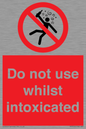 PV7656: Do not use whilst intoxicated
