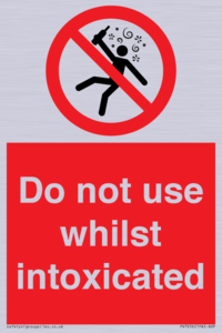 PV7656: Do not use whilst intoxicated
