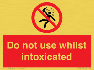 PV7656: Do not use whilst intoxicated