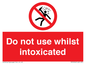 PV7656: Do not use whilst intoxicated