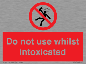 PV7656: Do not use whilst intoxicated