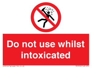 PV7656: Do not use whilst intoxicated