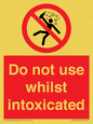 PV7656: Do not use whilst intoxicated