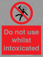 PV7656: Do not use whilst intoxicated