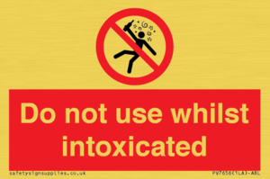 PV7656: Do not use whilst intoxicated
