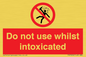 PV7656: Do not use whilst intoxicated