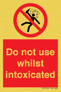 PV7656: Do not use whilst intoxicated
