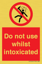 PV7656: Do not use whilst intoxicated