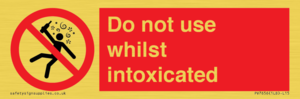 PV7656: Do not use whilst intoxicated