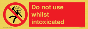 PV7656: Do not use whilst intoxicated