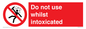 PV7656: Do not use whilst intoxicated