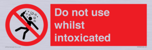 PV7656: Do not use whilst intoxicated