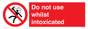 PV7656: Do not use whilst intoxicated