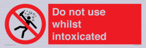 PV7656: Do not use whilst intoxicated
