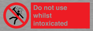 PV7656: Do not use whilst intoxicated
