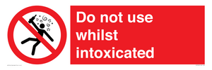 PV7656: Do not use whilst intoxicated