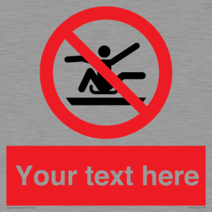 PV7690: Custom Prohibition Do not stretch out of toboggan
