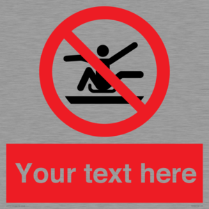 PV7690: Custom Prohibition Do not stretch out of toboggan