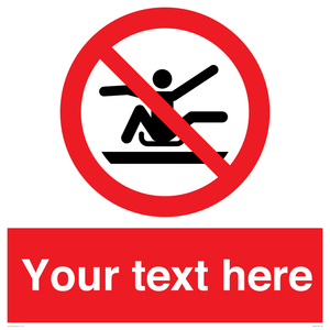 PV7690: Custom Prohibition Do not stretch out of toboggan