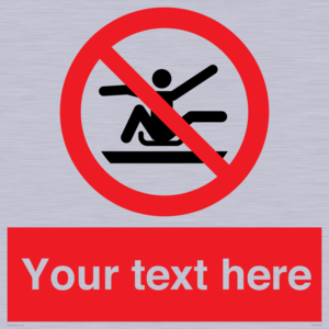 PV7690: Custom Prohibition Do not stretch out of toboggan