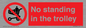 PV7748: No standing in the trolley