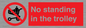 PV7748: No standing in the trolley