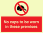 PV7751: No caps to be worn in these premises