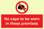 PV7751: No caps to be worn in these premises