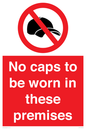 PV7751: No caps to be worn in these premises