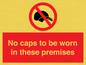 PV7751: No caps to be worn in these premises