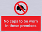 PV7751: No caps to be worn in these premises