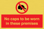 PV7751: No caps to be worn in these premises