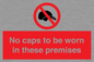 PV7751: No caps to be worn in these premises