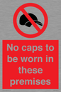 PV7751: No caps to be worn in these premises