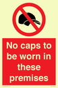 PV7751: No caps to be worn in these premises