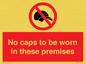 PV7751: No caps to be worn in these premises