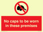 PV7751: No caps to be worn in these premises