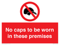 PV7751: No caps to be worn in these premises